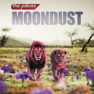 ムーンダスト (MOONDUST) - The Pillows