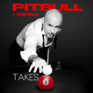 It Takes 3 - Pitbull & Vikina