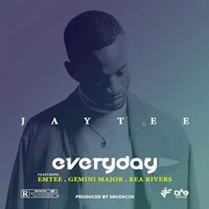 Everyday - JayTee (SA) (Ft. Emtee, Gemini Major & Rea Rivers (SA))