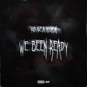 We Been Ready - Yus Gz (Ft. ASSASIN)