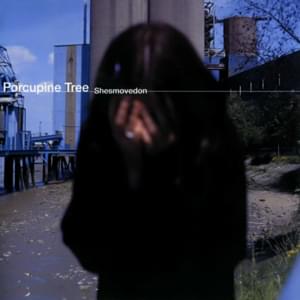 Shesmovedon - Porcupine Tree