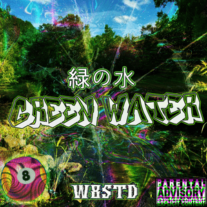 ​​​​​​green water - ​​​​​​w8std (Ft. Sewerperson)