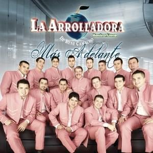 Ya Es Muy Tarde - La Arrolladora Banda El Limón De René Camacho