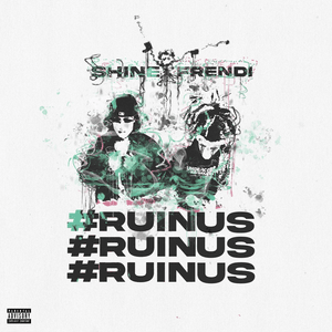 #RuinUs - Yung Frendi & Lil Shine