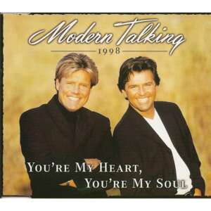 You’re My Heart, You’re My Soul (New Version) - Modern Talking