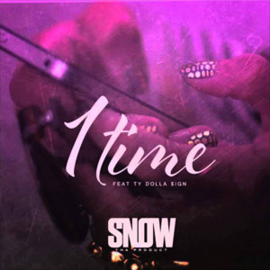 1 Time - Snow Tha Product (Ft. Ty Dolla $ign)