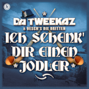 Ich schenk’ Dir einen Jodler - Da Tweekaz & Oesch's die Dritten