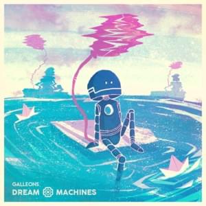 Dream Machines - Galleons