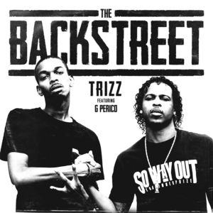 The Backstreet - Trizz (Ft. G Perico)