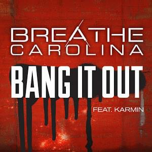 Bang It Out - Breathe Carolina (Ft. Karmin)