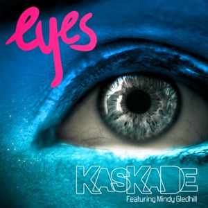 Eyes - Kaskade (Ft. Mindy Gledhill)