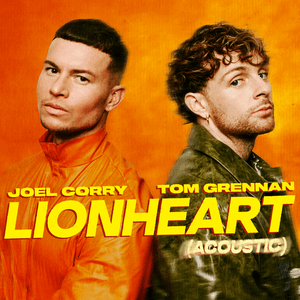 Lionheart (Acoustic) - Joel Corry & Tom Grennan