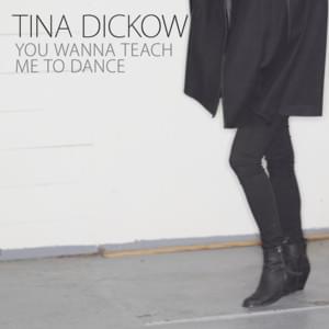 You Wanna Teach Me To Dance? - Tina Dickow