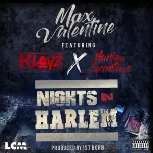 Nights In Harlem - Max Valentine (Ft. Harlem Spartans & Klayz)