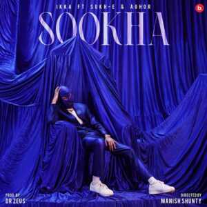 Sookha - Ikka (Ft. Aghor & Sukh-E Muzical Doctorz)