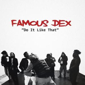 Do It Like That - Famous Dex