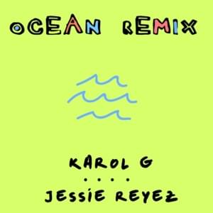 Ocean (Remix) - KAROL G & Jessie Reyez