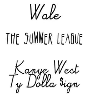 The Summer League - Wale (Ft. Kanye West & Ty Dolla $ign)