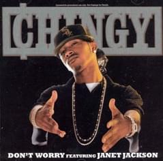 Don’t Worry - Chingy (Ft. Janet Jackson)