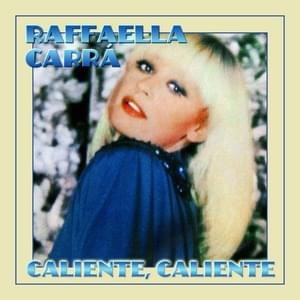 Caliente, Caliente - Raffaella Carrà