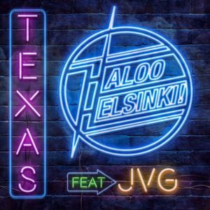 Texas - Haloo Helsinki! (Ft. JVG)