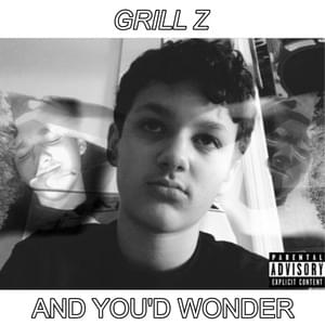 And You’d Wonder - Grill Z