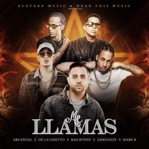 Me Llamas - Arcángel, Mark B, Bad Bunny, Amenazzy & De La Ghetto