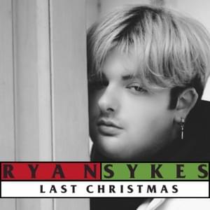 Last Christmas - Ryan Sykes