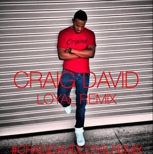 Loyal (Remix) - Craig David