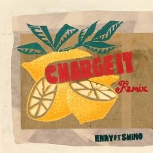 Charge It Remix - Enny (Ft. Smino)