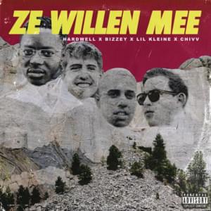 Ze Willen Mee - Hardwell (Ft. Bizzey, Chivv & Lil Kleine)