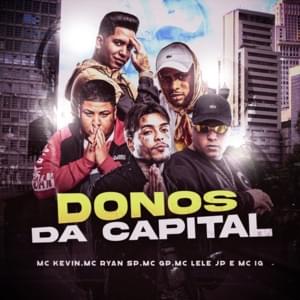 Donos da Capital - MC Kevin (Ft. MC GP, MC IG, MC Lele JP & MC Ryan SP)