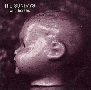 Wild Horses - The Sundays