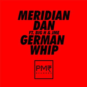 German Whip - Meridian Dan (Ft. Big H & Jme)