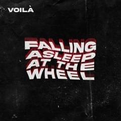 Falling Asleep at the Wheel - VOILÀ