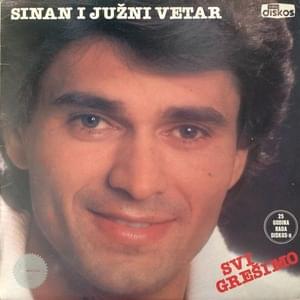 Srce me je otkucalo - Sinan Sakić