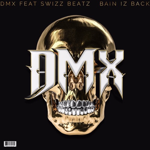 Bain Iz Back - DMX (Ft. Swizz Beatz)