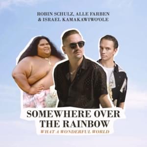 Somewhere Over the Rainbow / What a Wonderful World - Robin Schulz, Alle Farben & Israel Kamakawiwo'ole