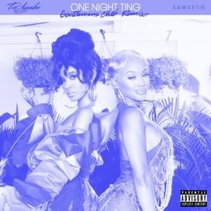 One Night Ting (Gentlemans Club Remix) - Tai'Aysha (Ft. Saweetie)