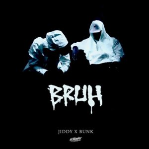 Bruh - Jiddy & Bunk