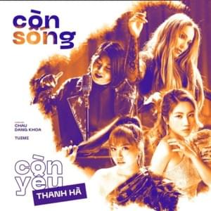 Còn Sống Còn Yêu - Thanh Hà (Ft. Châu Nhi, Orange (VNM) & Tuimi)