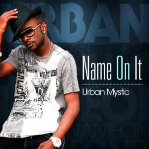 Name On It - Urban Mystic