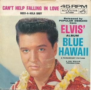 Can’t Help Falling in Love - Elvis Presley