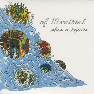 She’s a Rejecter - ​of Montreal