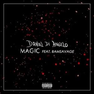 Magic - Daniel Di Angelo (Ft. BamSavage)