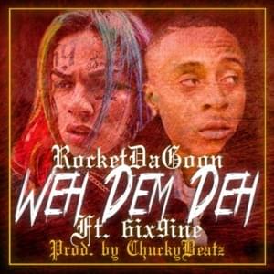 Weh Dem Deh - Rocket Da Goon (Ft. 6ix9ine)