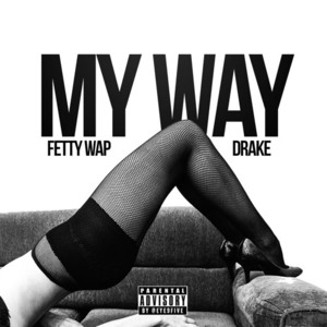 My Way (Remix) - Fetty Wap (Ft. Drake)