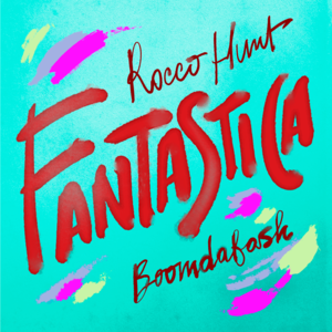 Fantastica - Rocco Hunt & BoomDaBash