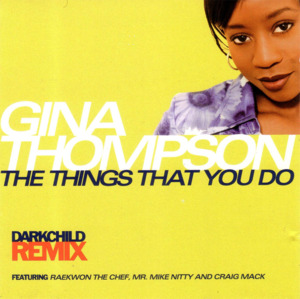 The Things That You Do (Darkchild Remix) - Gina Thompson (Ft. Craig Mack, Mr. Mike Nitty & Raekwon)