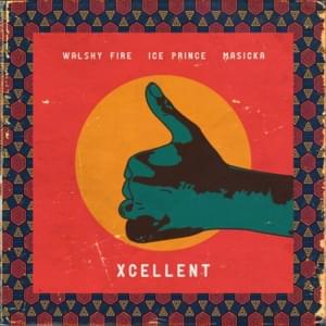 Xcellent - Walshy Fire, Ice Prince & Masicka